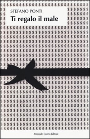 Ti regalo il male Stefano Ponti