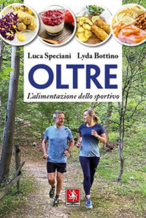Oltre. L'alimentazione dello sportivo Luca Speciani
