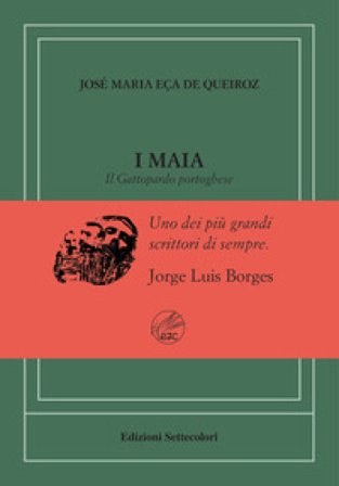 Maia. Il Gattopardo portoghese. Ediz. numerata José Maria Eça De Queiróz