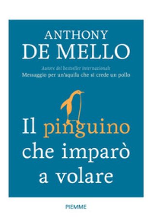 Il pinguino che imparò a volare Anthony De Mello