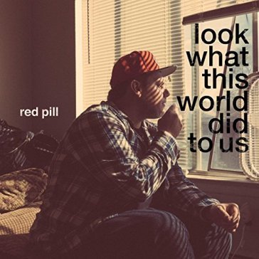Look at what this world.. RED PILL
