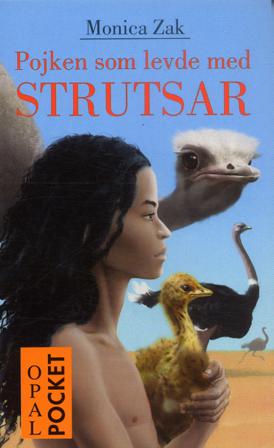 Pojken som levde med strutsar - Bok av Monica Zak - Pocket