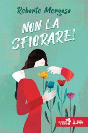 Non la sfiorare Roberto Morgese