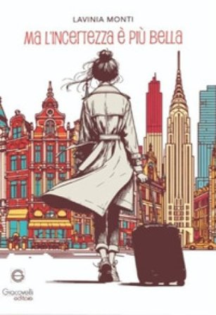 Ma l'incertezza è più bella Lavinia Monti