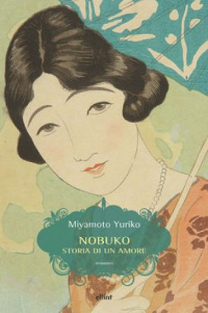 Nobuko. Storia di un amore Miyamoto Yuriko