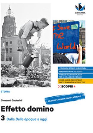Effetto domino. Con Educazione civica. Per il triennio delle Scuole superiori. Con e-book. Con espansione online. Vol. 3: Dalla Belle époque a oggi 