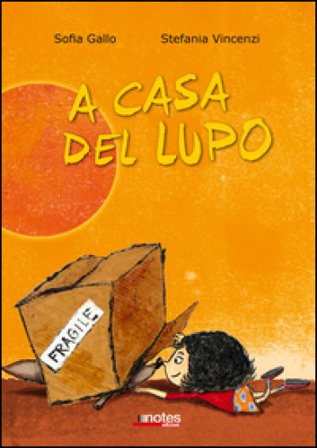 A casa del lupo. Ediz. illustrata Sofia Gallo