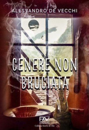 Cenere non bruciata Alessandro De Vecchi