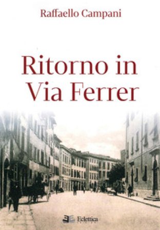 Ritorno in via Ferrer Raffaello Campani