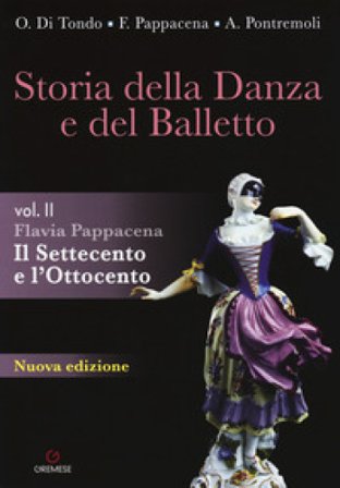 Storia della danza e del balletto. Per le Scuole superiori. Vol. 2: Il Settecento e l'Ottocento Flavia Pappacena