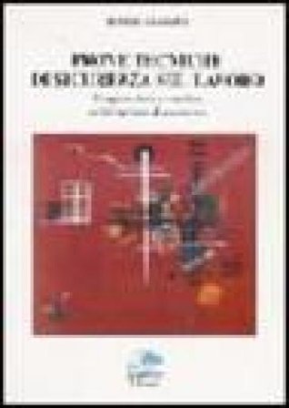 Prove tecniche di sicurezza sul lavoro. Progettazione e verifica delle barriere di sicurezza Enrico Grassani