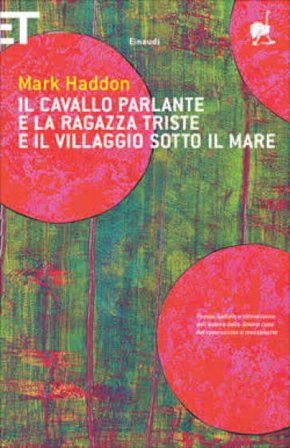Il cavallo parlante e la ragazza triste e il villaggio sotto il mare. Testo inglese a fronte Mark Haddon