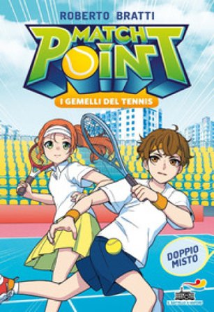 Doppio misto. Match Point. I gemelli del tennis Roberto Bratti