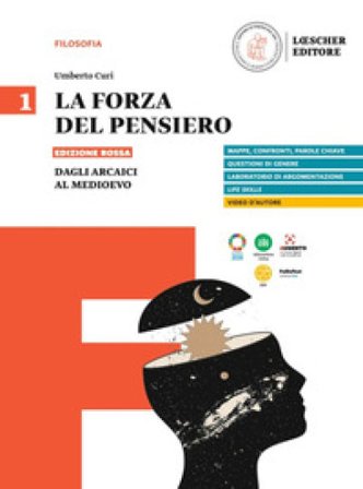 lA forza del pensiero. Ediz. rossa. Per le Scuole superiori. Vol. 1: Dagli arcaici al Medioevo Umberto Curi