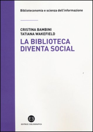 La biblioteca diventa social Cristina Bambini