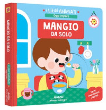 Mangio da solo. Ediz. a colori