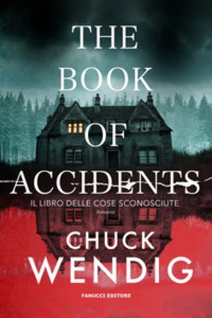 The book of accidents. Il libro delle cose sconosciute Chuck Wendig