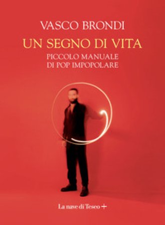 Un segno di vita. Piccolo manuale di pop impopolare Vasco Brondi