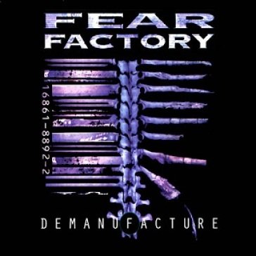 Demanufacture Fear Factory