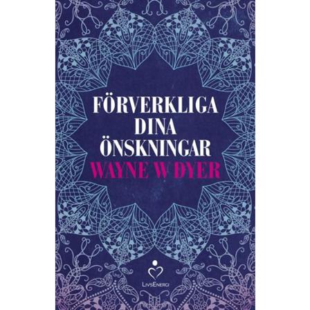 Förverkliga dina önskningar 9789187505386