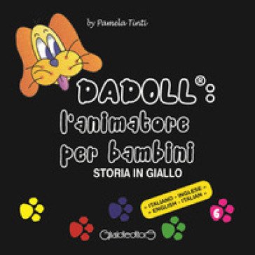 Dadoll : l'animatore per bambini. Storia in giallo. Ediz. italiana e inglese Pamela Tinti