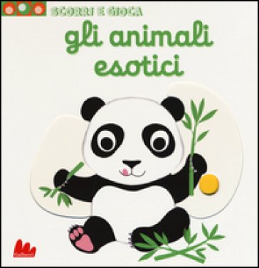 Gli animali esotici. Scorri e gioca Nathalie Choux