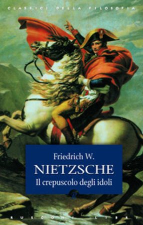 Crepuscolo degli idoli Friedrich Nietzsche