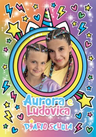 Aurora e Ludovica. Diario scuola Aurora e Ludovica