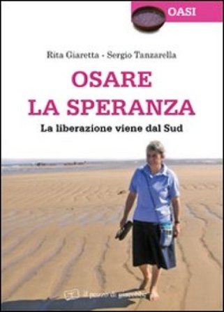 Osare la speranza. La liberazione viene dal Sud Rita Giaretta
