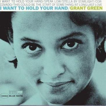 I want to hold your hand (uhq) Grant Green