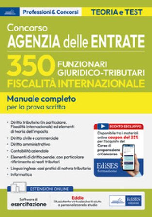 Concorso 350 funzionari, famiglia professionale giuridico-tributaria per adempimento collaborativo e fiscalità internazionale. Manuale completo per la