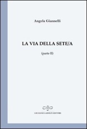 La via della sete/a (parte II) Angela Giannelli