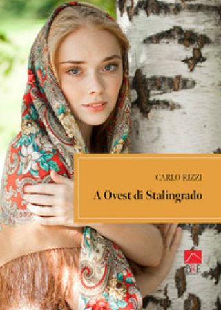 A Ovest di Stalingrado Carlo Rizzi