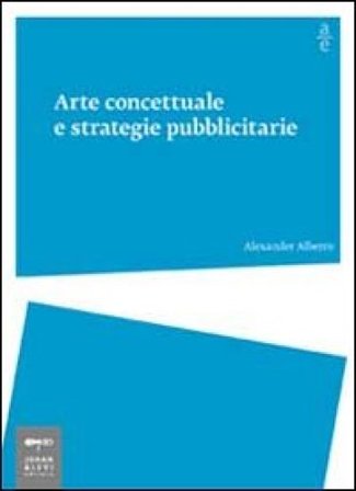 Arte concettuale e strategie pubblicitarie Alexander Alberro