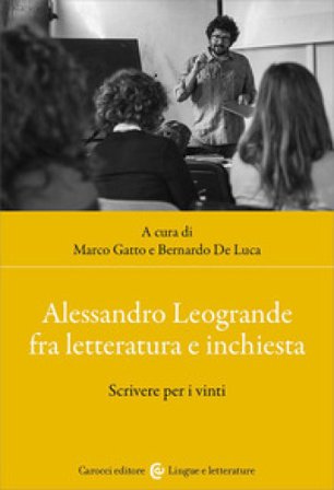 Alessandro Leogrande fra letteratura e inchiesta. Scrivere per i vinti