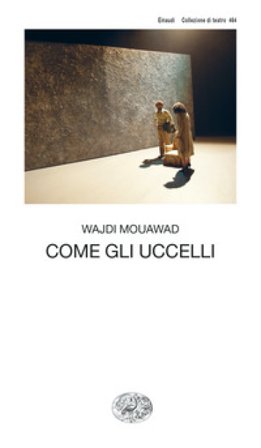 Come gli uccelli Wajdi Mouawad