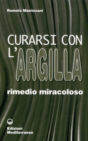 Curarsi con l'argilla Romolo Mantovani