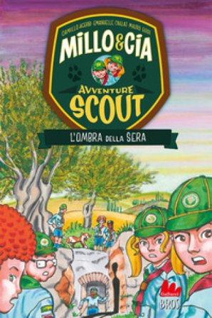 L'ombra della sera. Avventure scout. Millo & Cia Camillo Acerbi