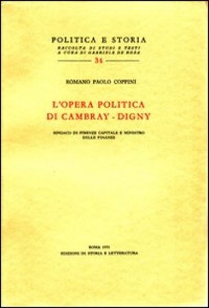 L'opera politica di Cambray-Digny, sindaco di Firenze capitale e ministro delle finanze Romano Paolo Coppini