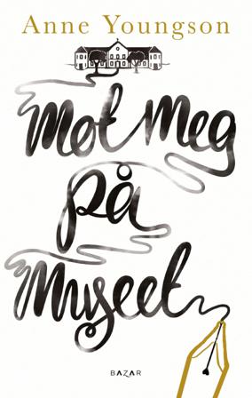 Møt meg på museet - Bok av Anne Youngson - Hardback