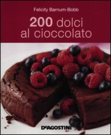 200 dolci al cioccolato Felicity BarnumBobb