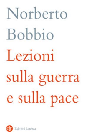 Lezioni sulla guerra e sulla pace Norberto Bobbio