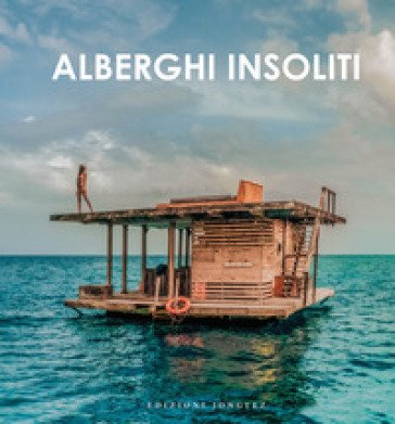 Alberghi insoliti Steve Dobson