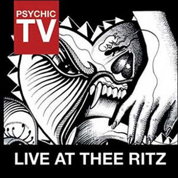 Live at thee ritz Psychic TV