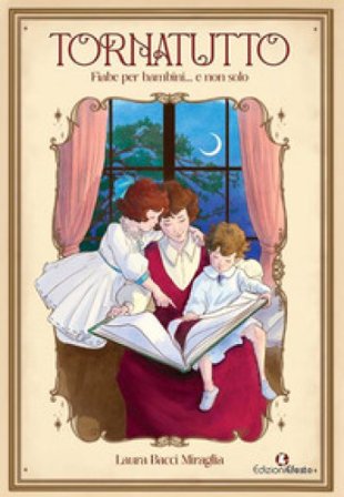 Tornatutto. Fiabe per bambini... E non solo Laura Bacci Miraglia