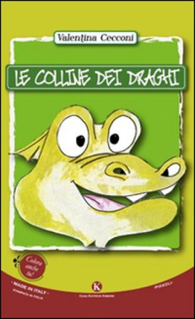 Le colline dei draghi. Ediz. illustrata Valentina Cecconi