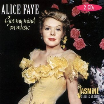 Alice faye-got my mind on music Alice Faye