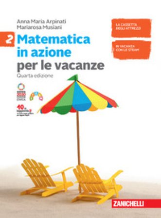 Matematica in azione. Volume per le vacanze. Per la Scuola media. Con espansione online. Vol. 2 Anna Maria Arpinati