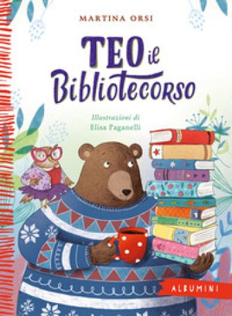 Teo il bibliotecorso. Ediz. a colori Martina Orsi