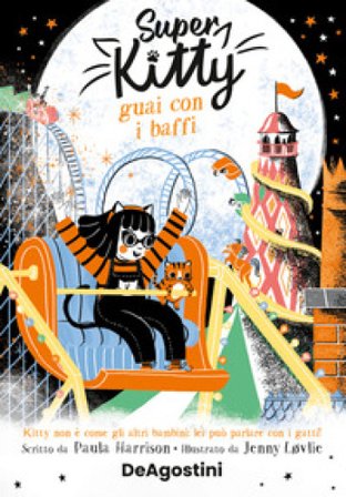 Super Kitty. Guai con i baffi Paula Harrison